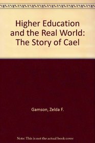 Higher Education and the Real World: The Story of Cael