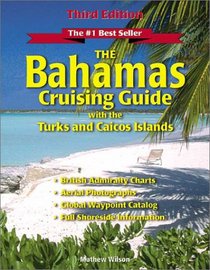 The Bahamas Cruising Guide: With the Turks and Caicos Islands