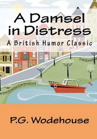 A Damsel In Distress: A British Humor Classic