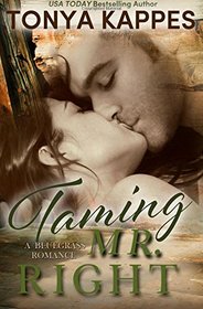 Taming Mr. Right (A Bluegrass Romance) (Volume 2)