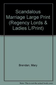Scandalous Marriage Large Print (Regency Lords & Ladies L/Print)