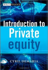 Introduction to Private Equity (The Wiley Finance Series)