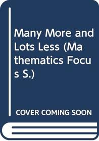Many More and Lots Less (Mathematics Focus)