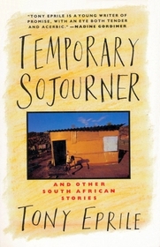 Temporary Sojourner: And Other South African Stories