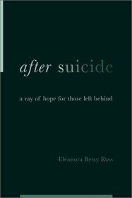 After Suicide: A Ray of Hope for Those Left Behind