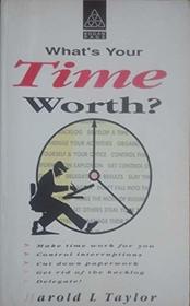 What's Your Time Worth?