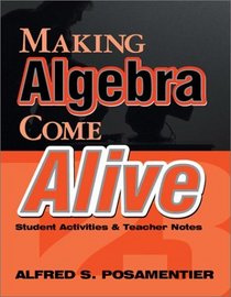 Making Algebra Come Alive: Student Activities and Teacher Notes (The New Math Enrichment Series)