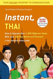 Instant Thai: How to Express 1,000 Different Ideas with Just 100 Key Words and Phrases! (Thai Phrasebook) (Instant Phrasebook Series)