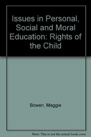 Issues in Personal, Social and Moral Education: Rights of the Child