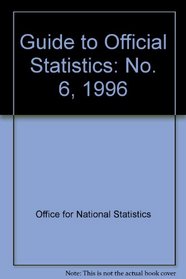 Guide to Official Statistics: No. 6, 1996