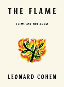 The Flame: Poems and Notebooks