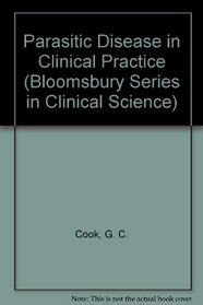 Parasitic Disease in Clinical Practice (Bloomsbury Series in Clinical Science)