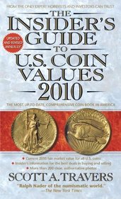 The Insider's Guide to U.S. Coin Values 2010 (Insider's Guide to Us Coin Values)