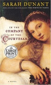 In the Company of the Courtesan : A Novel (Random House Large Print)