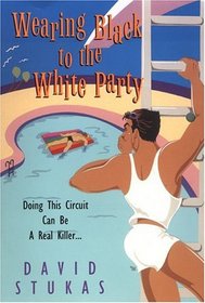 Wearing Black to the White Party (Michael, Monette & Robert, Bk 3)