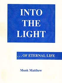 Into the Light...of Eternal Life