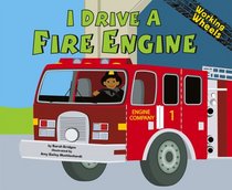 I Drive a Fire Engine (Working Wheels) (Working Wheels)