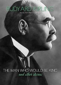 The Man Who Would Be King and Other Stories