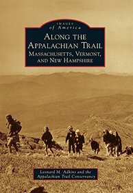 Along the Appalachian Trail: Massachusetts, Vermont, and New Hampshire (Images of America)