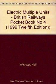 Electric Multiple Unit Pocket Book 1999: The Complete Guide to All Electric Multiple Units Which Run on Britain's Mainline Railways (British Railways Pocket Books)