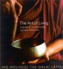 The Art of Living: A Guide to Contentment, Joy, and Fulfillment