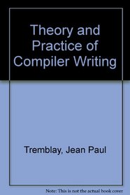 Theory and Practice of Compiler Writing