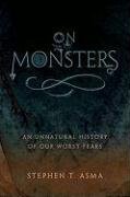 On Monsters: An Unnatural History of Our Worst Fears