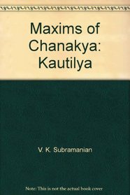 Maxims of Chanakya: Kautilya