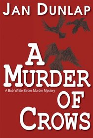 A Murder of Crows (Bob White Birder Murder, Bk 5)