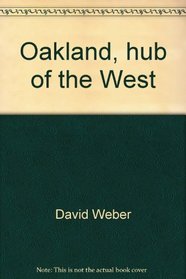 Oakland, hub of the West (American portrait series)