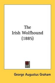 The Irish Wolfhound (1885)