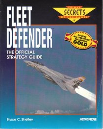 Fleet Defender: The Official Strategy Guide (Prima's Secrets of the Games)