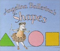 Angelina Ballerina's Shapes (Angelina Ballerina)