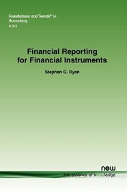 Financial Reporting for Financial Instruments (Foundations and Trends(r) in Accounting)