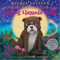 Las Magicas y Misteriosas Aventuras de un Bulldog Llamado Noelle