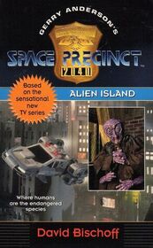 Alien Island (Gerry Anderson's Space Precinct, No 3)
