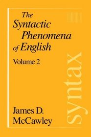 The Syntactic Phenomena of English, Volume 2 (Syntactic Phenomena of English, Vol. 2)