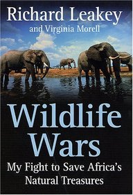 Wildlife Wars: My Fight to Save Africa's Natural Treasures