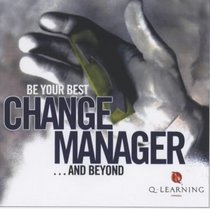 Change Manager: Be Your Best . . . and Beyond (Q Learning)