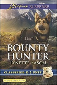 Bounty Hunter (Classified K-9 Unit, Bk 5) (Love Inspired Suspense, No 615) (True Large Print)