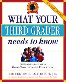 What Your Third Grader Needs to Know (Revised Edition) : Fundamentals of a Good Third-Grade Education (Core Knowledge Series)