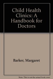 Child Health Clinics: A Handbook for Doctors