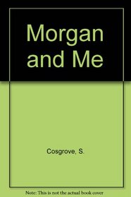 Morgan and Me