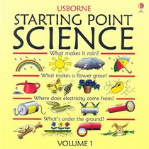 Starting Point Science: What Makes in Rain? / What MAkes a FLower Grow? / Where Does Electricity Come From? / What's Under The Ground? (Starting Point Science)