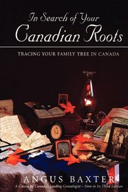 In Search of Your Canadian Roots 3rd ed.