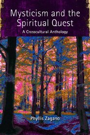 Mysticism and the Spiritual Quest: A Crosscultural Anthology