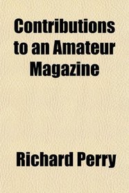 Contributions to an Amateur Magazine