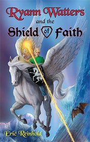 Ryann Watters and the Shield of Faith (Annals of Aeliana)