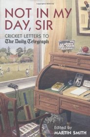 Cricket Letters to the Daily Telegraph. Edited by Martin Smith