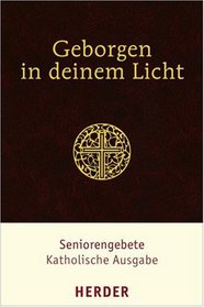 Geborgen in deinem Licht. Katholische Ausgabe